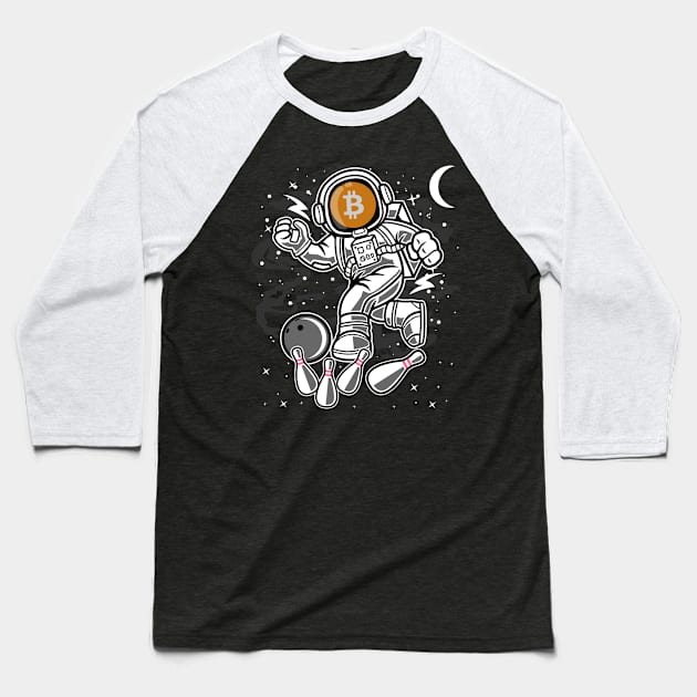 Astronaut Bowling Bitcoin BTC Coin To The Moon Crypto Token Cryptocurrency Blockchain Wallet Birthday Gift For Men Women Kids Baseball T-Shirt by Thingking About